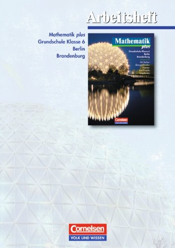Beispielbild fr Mathematik plus - Grundschule Berlin und Brandenburg: 6. Schuljahr - Arbeitsheft (Bisherige Ausgabe) zum Verkauf von medimops