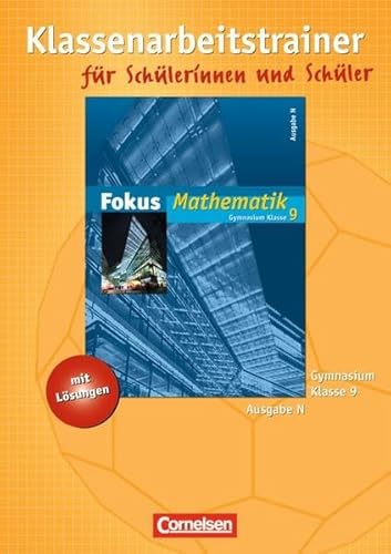 Beispielbild fr Fokus Mathematik - Gymnasium - Ausgabe N: 9. Schuljahr - Klassenarbeitstrainer mit eingelegten Musterlsungen zum Verkauf von medimops