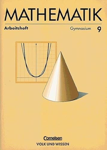 Mathematik Sekundarstufe I - Ausgabe Volk und Wissen - Gymnasium Östliche Bundesländer: 9. Schuljahr - Arbeitsheft - Schulz Prof. Wolfgang, Grassmann Prof. Dr. Marianne, Stoye Prof. Dr. Werner, Kimel Dr. Karin, Schulz Prof. Wolfgang, Lorenz Dr. Günter, Lehmann Dr. Ingmar, Pietzsch Prof. Günter, Warmuth Dr. Elke, Stoye Prof. Dr. Werner