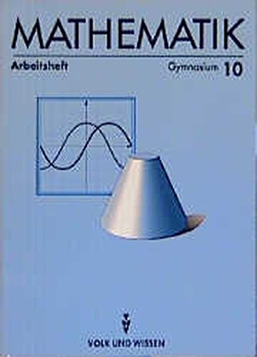 Mathematik, Klasse 10, EURO, Arbeitsheft, Ausgabe Gymnasium (9783060010110) by Grassmann, Marianne; Kimel, Karin; Lehmann, Ingmar; Schulz, Wolfgang; Stoye, Werner