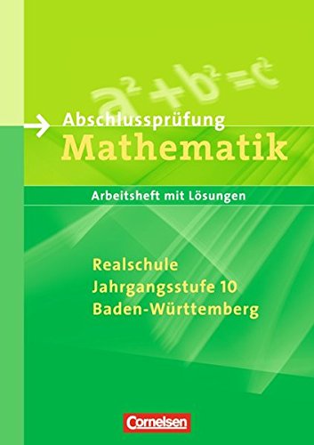 Beispielbild fr Abschlussprfung Mathematik - Realschule Baden-Wrttemberg: 10. Schuljahr - Mittlerer Abschluss: Arbeitsheft mit eingelegten Lsungen: Zu 'Mathematik Real' zum Verkauf von medimops