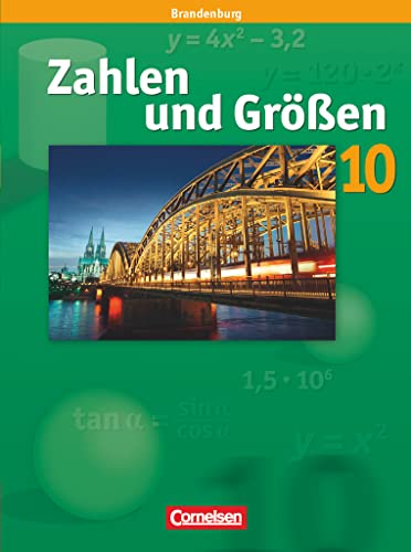 Beispielbild fr Zahlen und Gren - Sekundarstufe I - Brandenburg - Neubearbeitung: 10. Schuljahr - Schlerbuch zum Verkauf von medimops