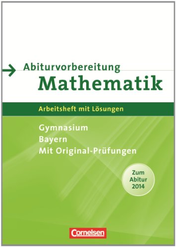 Beispielbild fr Abiturvorbereitung Mathematik - Bayern: Arbeitsheft mit eingelegten Lsungen zum Verkauf von medimops