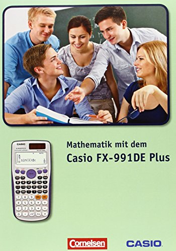 9783060013012: Arbeiten mit Casio-Rechnern: Mathematik mit dem Casio FX-991DE Plus: Materialsammlung
