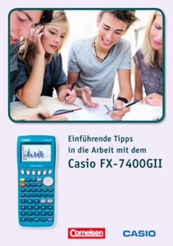 Einführende Tipps in die Arbeit mit dem Casio-FX7400 GII: Materialsammlung