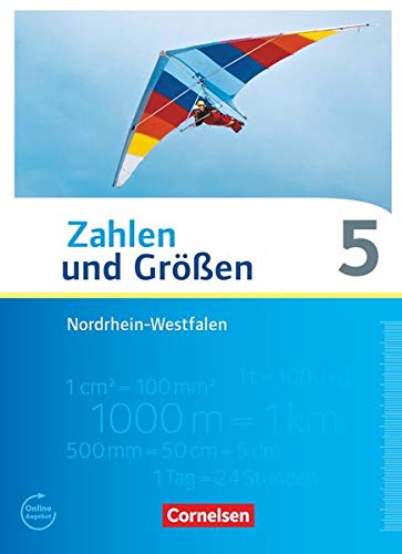 Beispielbild fr Zahlen und Gren - Nordrhein-Westfalen Kernlehrplne - Ausgabe 2013: 5. Schuljahr - Schlerbuch zum Verkauf von medimops