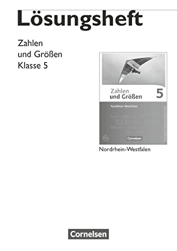 Zahlen und Größen - Nordrhein-Westfalen Kernlehrpläne - Ausgabe 2013 - 5. Schuljahr: Lösungen zum Schulbuch - Wennekers, Udo, Udo Wennekers Martina Verhoeven u. a.