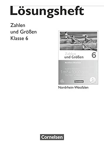 Beispielbild fr Zahlen und Gren - Nordrhein-Westfalen Kernlehrplne - Ausgabe 2013: 6. Schuljahr - Lsungen zum Schlerbuch zum Verkauf von medimops