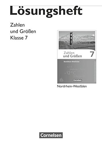 Beispielbild fr Zahlen und Gren - Nordrhein-Westfalen Kernlehrplne - Ausgabe 2013: 7. Schuljahr - Lsungen zum Schlerbuch zum Verkauf von medimops
