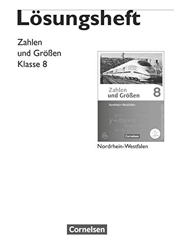 Stock image for Zahlen und Gren 8. Schuljahr. Lsungen zum Schlerbuch. Nordrhein-Westfalen Kernlehrplne. Ausgabe 2013 for sale by Revaluation Books