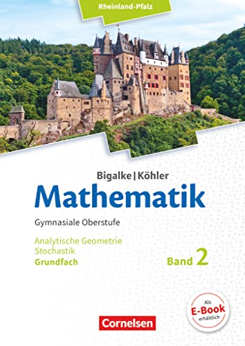 Beispielbild fr Bigalke/Khler: Mathematik - Rheinland-Pfalz / Grundfach Band 2 - Analytische Geometrie, Stochastik: Schlerbuch zum Verkauf von medimops