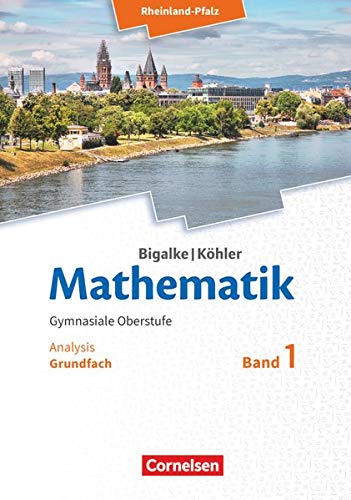 Beispielbild fr Bigalke/Khler: Mathematik - Rheinland-Pfalz / Grundfach Band 1 - Analysis: Schlerbuch zum Verkauf von medimops