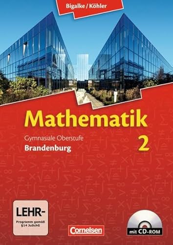 Stock image for Bigalke/Khler: Mathematik Sekundarstufe II - Brandenburg - Neubearbeitung: Band 2 - Schlerbuch mit CD-ROM for sale by medimops