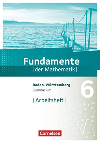 Beispielbild fr Fundamente der Mathematik - Gymnasium Baden-Wrttemberg: 6. Schuljahr - Arbeitsheft mit eingelegten Lsungen zum Verkauf von medimops