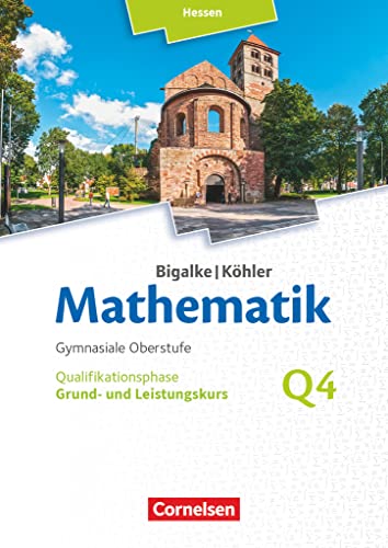 Imagen de archivo de Bigalke/Khler: Mathematik - Grund- und Leistungskurs 4. Halbjahr - Hessen- Band Q4: Schlerbuch a la venta por Revaluation Books