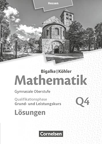 Imagen de archivo de Bigalke/Khler: Mathematik - Grund- und Leistungskurs 4. Halbjahr - Hessen - Band Q4. Lsungen zum Schlerbuch -Language: german a la venta por GreatBookPrices