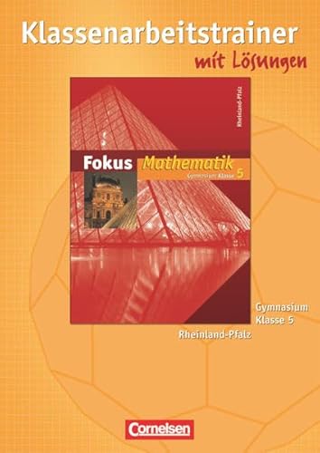 Fokus Mathematik - Gymnasium Rheinland-Pfalz: 5. Schuljahr - Klassenarbeitstrainer mit eingelegten Musterlösungen: Mit eingelegten Lösungen - Yvonne Krauß