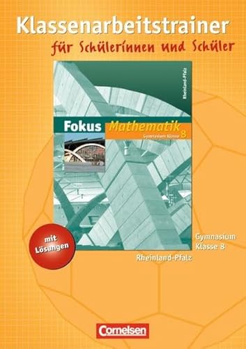 9783060087709: Fokus Mathematik 8. Schuljahr. Klassenarbeitstrainer mit eingelegten Musterlsungen. Gymnasium Rheinland-Pfalz