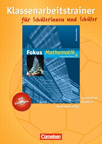 Beispielbild fr Fokus Mathematik - Gymnasium Rheinland-Pfalz: 9. Schuljahr - Klassenarbeitstrainer mit eingelegten Musterlsungen zum Verkauf von medimops