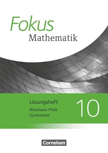 Beispielbild fr Fokus Mathematik - Gymnasium Rheinland-Pfalz - Neubearbeitung: 10. Schuljahr - Lsungen zum Schlerbuch zum Verkauf von medimops