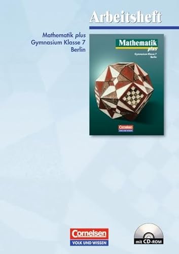 Mathematik plus - Gymnasium Berlin: 7. Schuljahr - Arbeitsheft mit eingelegten Lösungen und CD-ROM