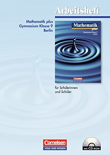 Mathematik plus - Gymnasium Berlin: 9. Schuljahr - Arbeitsheft mit eingelegten Lösungen und CD-ROM