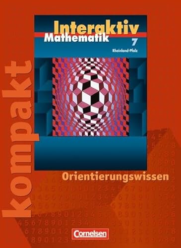 9783060098378: Mathematik interaktiv 7. Schuljahr. Interaktiv kompakt. Rheinland-Pfalz. Orientierungswissen: Schlermaterial mit Lsungen