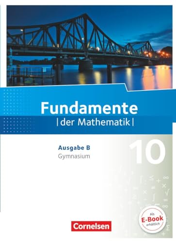 

Fundamente der Mathematik - Ausgabe B: 10. Schuljahr - Schülerbuch