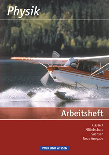 Physik 7. Schuljahr. Arbeitsheft. Mittelschule Sachsen - Unknown