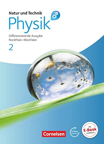 Stock image for Natur und Technik: Physik 2. Schlerbuch mit Online-Angebot. Differenzierende Ausgabe. Gesamtschule Nordrhein-Westfalen for sale by Revaluation Books