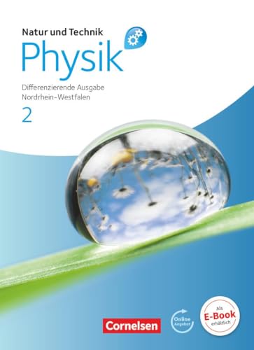Stock image for Natur und Technik: Physik 2. Sch�lerbuch mit Online-Angebot. Differenzierende Ausgabe. Gesamtschule Nordrhein-Westfalen for sale by Chiron Media