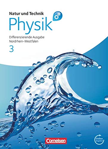 Stock image for Natur und Technik - Physik 3. Schlerbuch mit Online-Angebot. Differenzierende Ausgabe Gesamtschule Nordrhein-Westfalen for sale by Revaluation Books