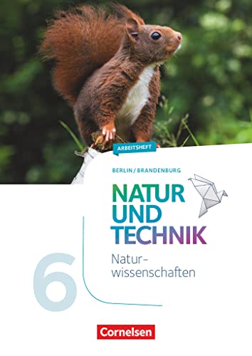 Stock image for Natur und Technik 6. Schuljahr: Naturwissenschaften - Berlin/Brandenburg - Arbeitsheft for sale by Blackwell's