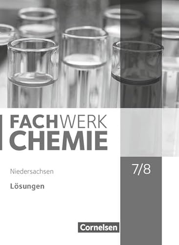 Fachwerk Chemie - Niedersachsen - 7./8. Schuljahr: Lösungen zum Schülerbuch