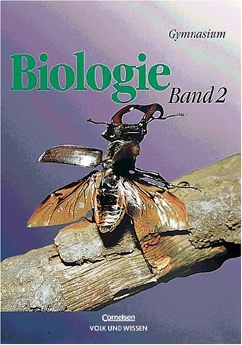 Biologie - Ausgabe Volk und Wissen - Gymnasium Östliche Bundesländer: Biologie Band 2, Ausgabe für die Neuen Bundesländer, Lehrbuch - Hans Blümel, Dr. Jürgen Buschendorf, Dr. Hiltrud Graef, Dr. Gert Klepel, Dr. Hubert König, Dr. Herbert Ullrich, Prof. Erwin Zabel