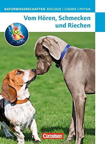 Beispielbild fr Naturwissenschaften Biologie - Chemie - Physik - Westliche Bundeslnder: Vom Hren, Schmecken und Riechen: Schlerbuch zum Verkauf von medimops