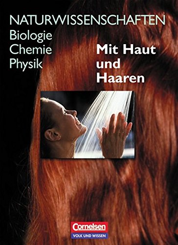 9783060109418: Naturwissenschaften: Biologie, Chemie, Physik, Mit Haut und Haaren