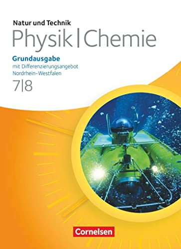 Stock image for Natur und Technik - Physik/Chemie 7./8. Schuljahr. Schlerbuch. Grundausgabe mit Differenzierungsangebot Nordrhein-Westfalen for sale by Revaluation Books
