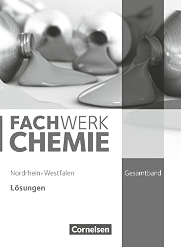 Stock image for Fachwerk Chemie - Nordrhein-Westfalen: Gesamtband: 7.-10. Schuljahr - Lsungen for sale by medimops