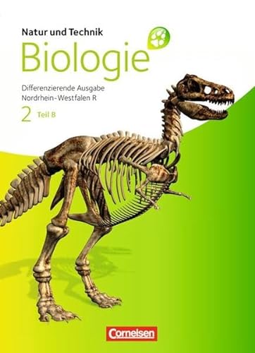 Stock image for Natur und Technik - Biologie (Neue Ausgabe) - Realschule Nordrhein-Westfalen - Differenzierende Ausgabe: Band 2 - Teil B - Schlerbuch for sale by medimops