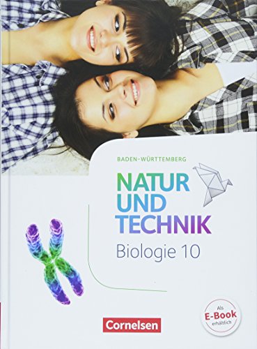Beispielbild fr Natur und Technik - Biologie Neubearbeitung - Baden-Wrttemberg: 10. Schuljahr - Schlerbuch zum Verkauf von medimops