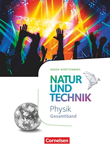 Natur und Technik Gesamtband - Physik - Baden-Württemberg - Schülerbuch - Volker Abegg