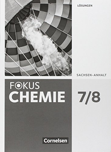 Stock image for Fokus Chemie - Neubearbeitung - Sachsen-Anhalt / 7./8. Schuljahr - Lsungen zum Schlerbuch for sale by medimops