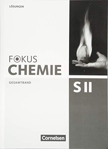 Stock image for Fokus Chemie - Sekundarstufe II - Allgemeine Ausgabe: Gesamtband Sekundarstufe II - Lsungen zum Schlerbuch for sale by medimops