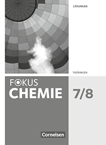 Imagen de archivo de Fokus Chemie 7./8. Schuljahr. Gymnasium Thringen - Lsungen zum Schlerbuch a la venta por GreatBookPrices