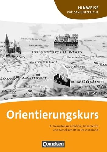 9783060200153: Orientierungskurs - Grundwissen Politik, Geschichte und Gesellschaft: Hinweise f