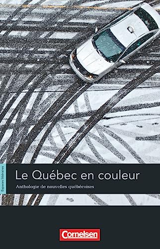 Beispielbild fr Espaces littraires: B1-B1+ - Le Qubec en couleur: Anthologie de nouvelles qubcoises. Lektre: Anthologie de nouvelles et de contes. Lektre zum Verkauf von medimops