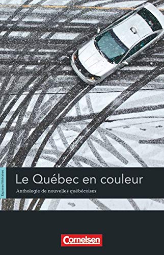 Espaces littéraires - Lektüren in französischer Sprache - B1-B1+: Le Québec en couleur - Anthologie de nouvelles québécoises - Lektüre - Proulx, Monique