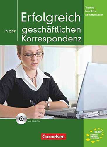 Imagen de archivo de Training berufliche Kommunikation: B1-B2 - Erfolgreich in der geschftlichen Korrespondenz: Kursbuch mit eingelegten Lsungen und CD-ROM a la venta por medimops