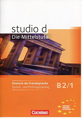 Imagen de archivo de studio d - Mittelstufe: B2: Band 1 - Sprach- und Prfungstraining: Arbeitsheft: Europischer Referenzrahmen: B2 a la venta por medimops